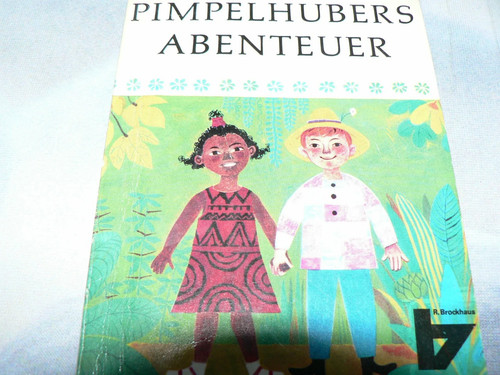 Pimpelhubers abenteuer in - pimpelhubers, abenteuer: